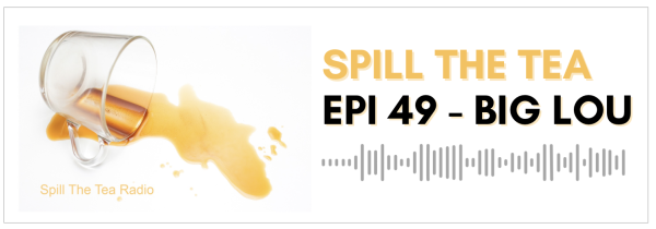 Big Lou, Spill the Tea, Scene Music Magazine