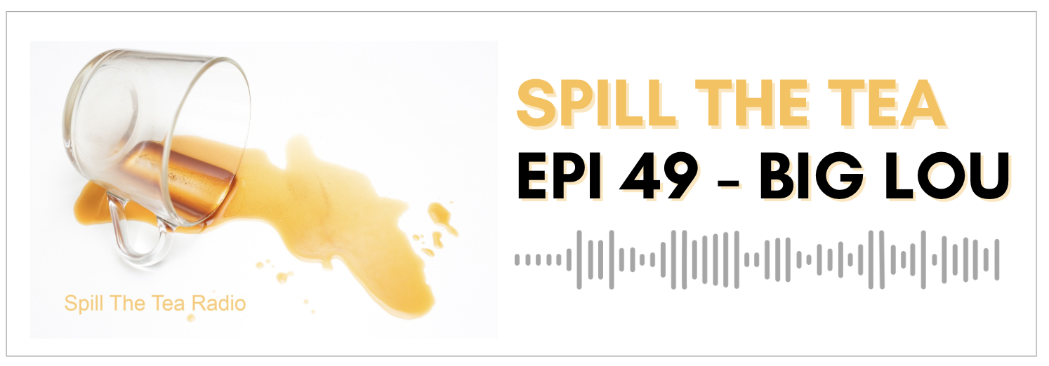 Big Lou, Spill the Tea, Scene Music Magazine